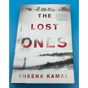 The Lost Ones Novel by Sheena Kamal 2017 First Edition Hardcover Thriller